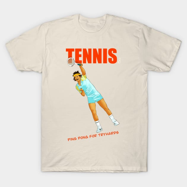 Tennis is like ping pong but bigger T-Shirt by santiaguer